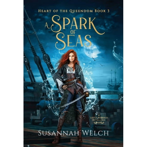 Heart of the Queendom A Spark of Seas: A Little Mermaid Retelling, Book 3, (Hardcover)