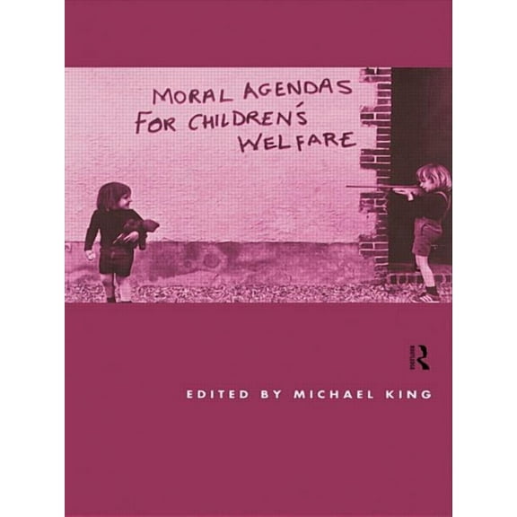 Moral Agendas For Children's Welfare, (Paperback)