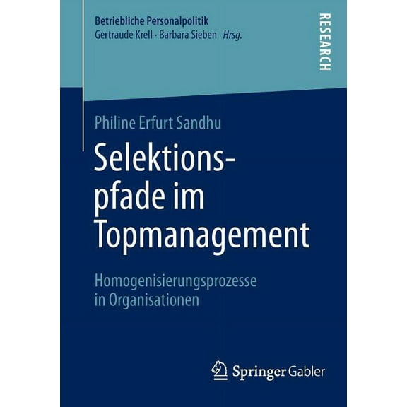Betriebliche Personalpolitik Selektionspfade Im Topmanagement: Homogenisierungsprozesse in Organisationen, (Paperback)