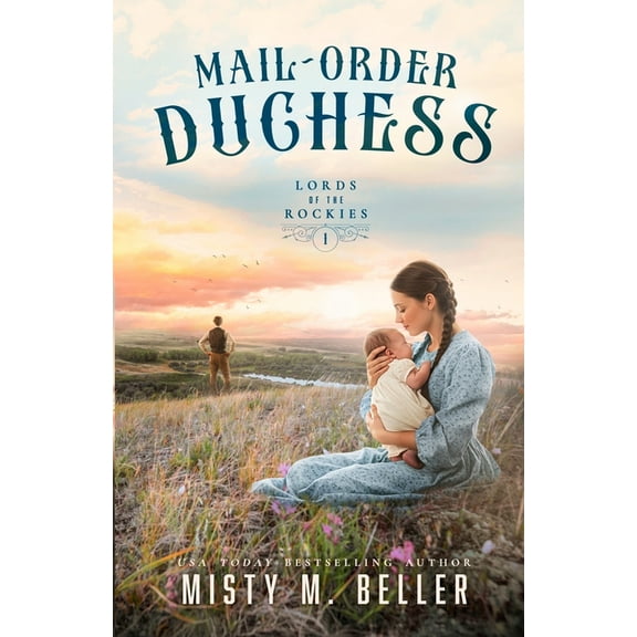 Brothers of Sapphire Ranch Mail-Order Duchess, Book 8, (Paperback)