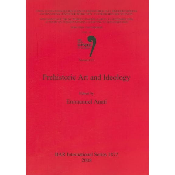 BAR International: Prehistoric Art and Ideology: Volume 16, Session C27 (Paperback)