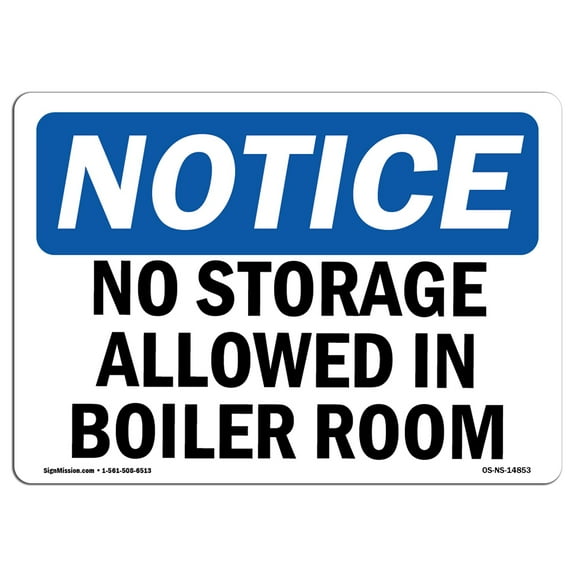 OSHA Notice Sign - No Storage Allowed In Boiler Room | Decal | Protect Your Business, Construction Site, Warehouse |  Made in the USA