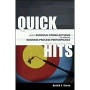 Quick Hits: 10 Key Surgical Strike Actions to Improve Business Process Performance [Hardcover - Used]
