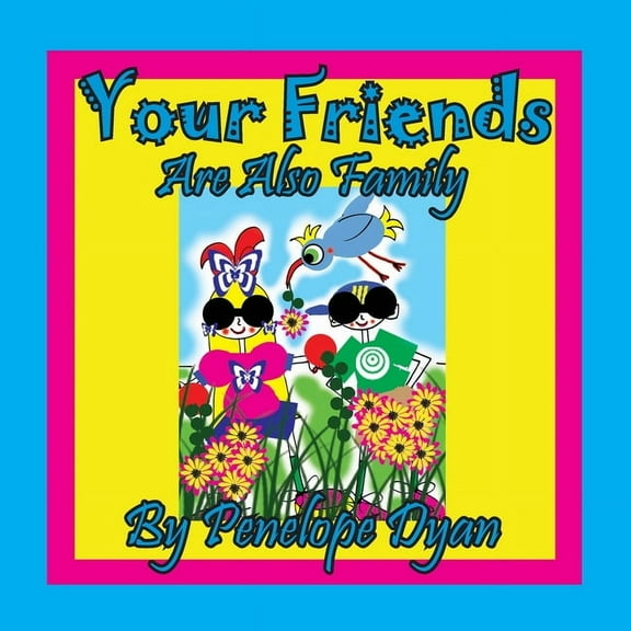 Your Friends Are Also Family, (Paperback)