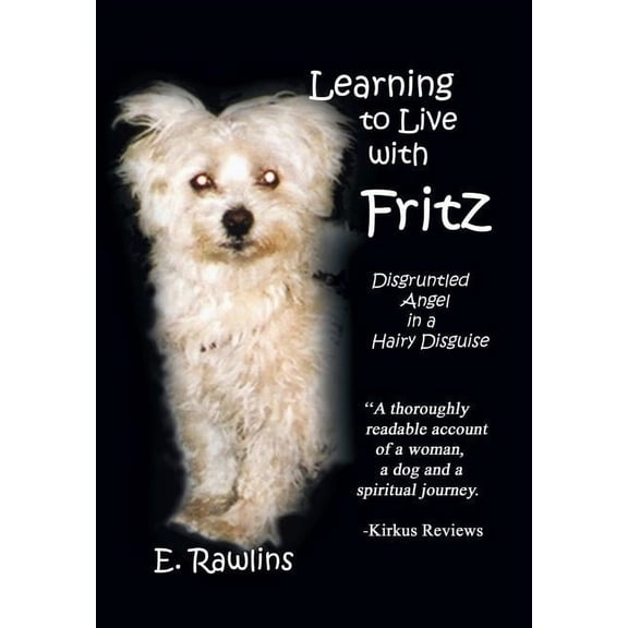 Learning to Live with Fritz : Disgruntled Angel in a Hairy Disguise (Hardcover)