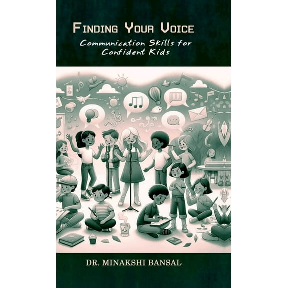 Finding Your Voice: Communication Skills for Confident Kids, (Hardcover)