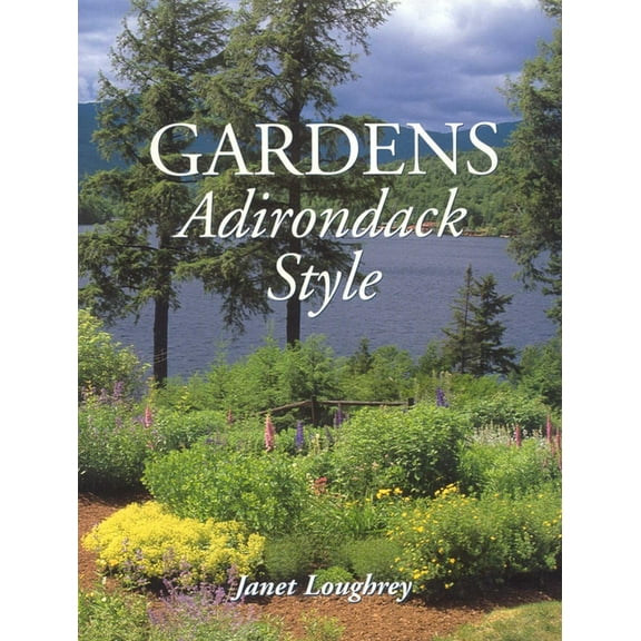 Gardens Adirondack Style, (Hardcover)
