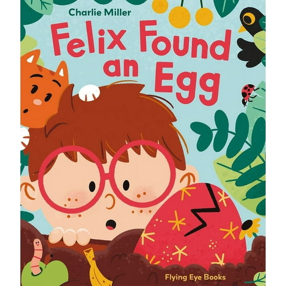 Felix Found an Egg, (Hardcover)
