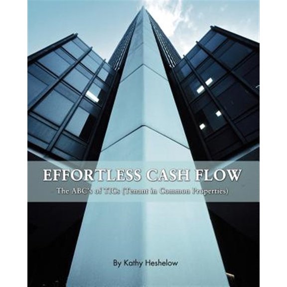 Pre-Owned Effortless Cash Flow: The ABC's of TICs (Tenant in Common properties) Paperback
