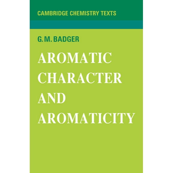 Cambridge Texts in Chemistry and Biochem Aromatic Character and Aromaticity, (Paperback)