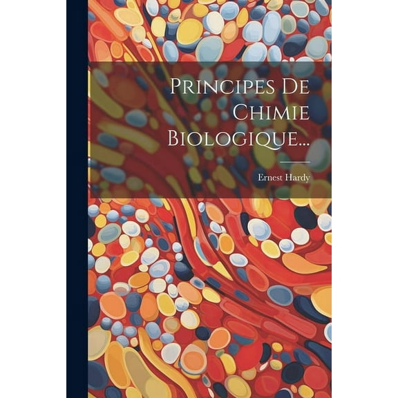 Principes De Chimie Biologique... (Paperback)