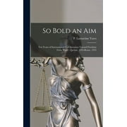 So Bold an Aim: Ten Years of International Co-operation Toward Freedom From Want: Quebec, 1945-Rome, 1955 (Hardcover)
