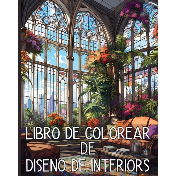 Libro De Colorear De Diseno De Interiors: Hermosos y Acogedores Diseños de Escenas de Habitaciones para Adultos, (Paperback)