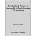 thumbnail image 1 of Pre-Owned Dracula Was a Woman: In Search of the Blood Countess of Transylvania (Hardcover) 0070456712 9780070456716, 1 of 1