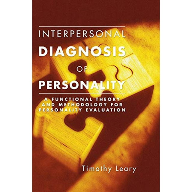 Interpersonal Diagnosis of Personality: A Functional Theory and Methodology for Personality Evaluation
