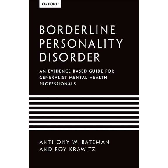 Borderline Personality Disorder: An Evidence-Based Guide for Generalist Mental Health Professionals, (Paperback)