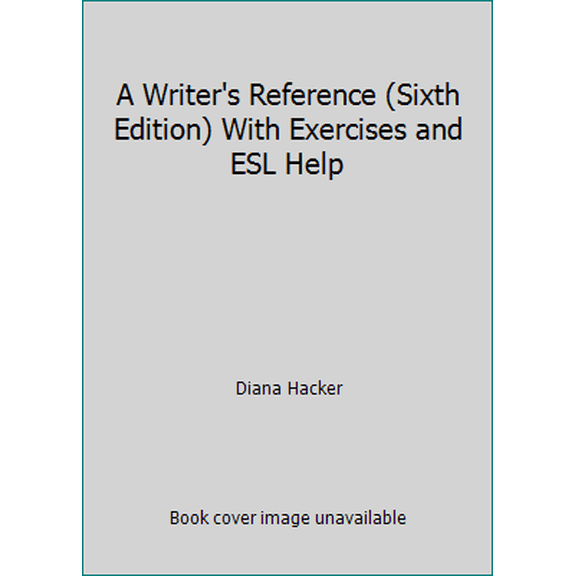 Pre-Owned A Writer's Reference (Sixth Edition) With Exercises and ESL Help (Plastic Comb) 0312480229 9780312480226