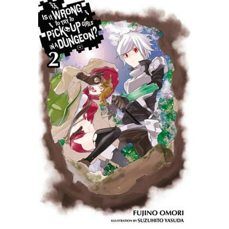 Is It Wrong to Try to Pick Up Girls in a Dungeon?, Vol. 2 (light (The Best Pick Up Lines For Girls)