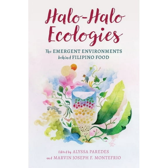 Food in Asia and the Pacific Halo-Halo Ecologies: The Emergent Environments Behind Filipino Food, (Paperback)
