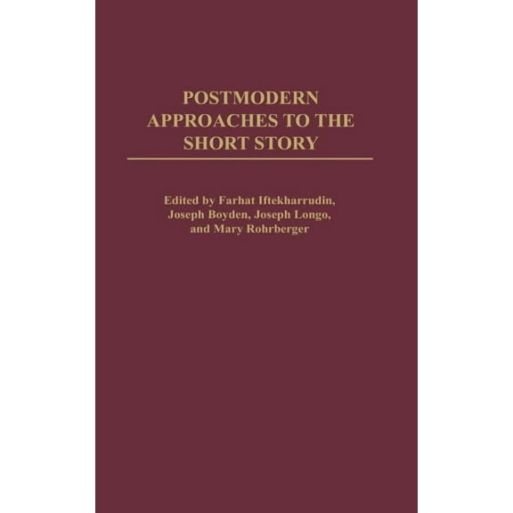 Contributions to the Study of World Lite Postmodern Approaches to the Short Story, Book 118, (Hardcover)