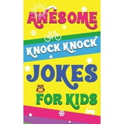 Awesome Knock Knock Jokes for Kids : Synthesis of the best knock-knock jokes and Riddles for kids (Paperback)