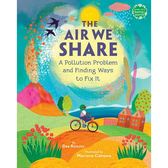 Books for a Better Earth The Air We Share: A Pollution Problem and Finding Ways to Fix It, (Hardcover)