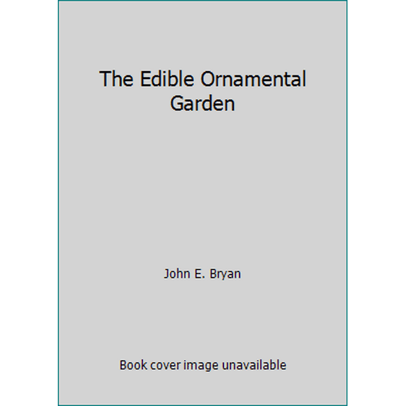 Pre-Owned The Edible Ornamental Garden (Paperback) 0912238461 9780912238463