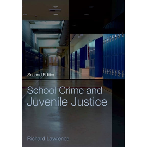 School Crime and Juvenile Justice, (Paperback)