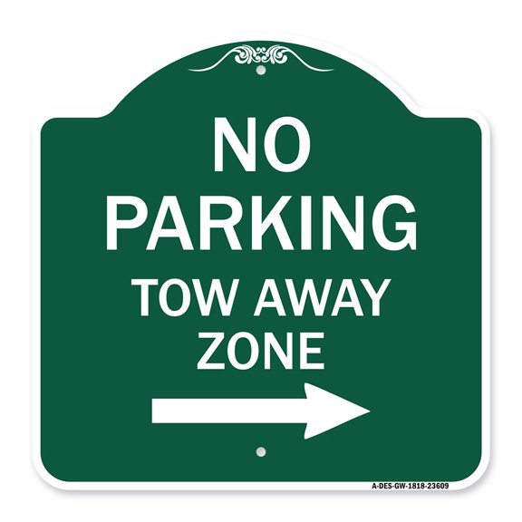 SignMission A-DES-GW-1818-23609 18 x 18 in. Designer Series Sign - No Parking Tow Away Zone with Right Arrow, Green & White
