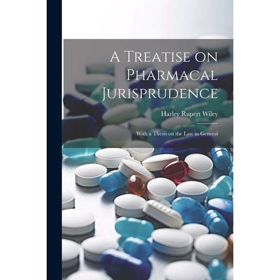 A Treatise on Pharmacal Jurisprudence (Paperback)
