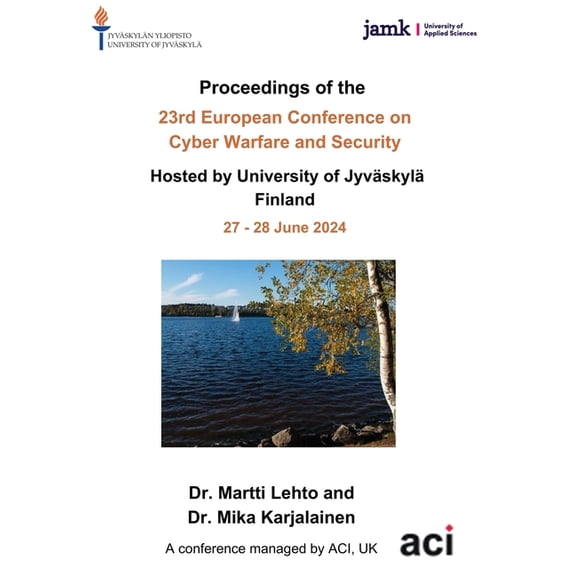 ECCWS 2024- Proceedings of the 23rd European Conference on Cyber Warfare and Security, (Paperback)