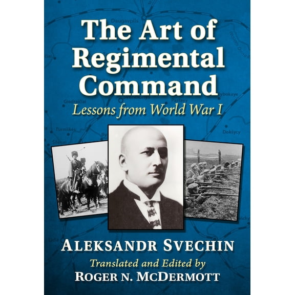 The Art of Regimental Command: Lessons from World War I, (Paperback)