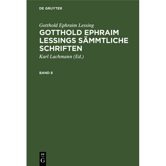 Gotthold Ephraim Lessing: Gotthold Ephraim Lessings Sämmtliche Schriften. Band 8, (Hardcover)