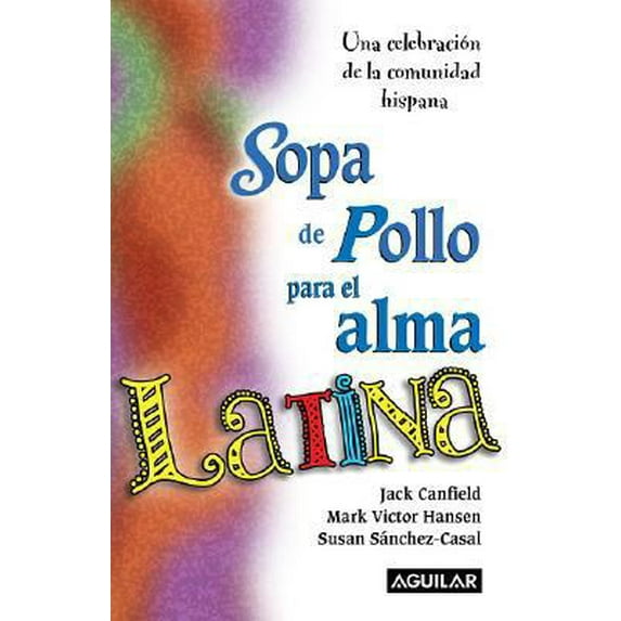 Pre-Owned Sopa de Pollo Para el Alma Latina : Una Celebracion de la Comunidad