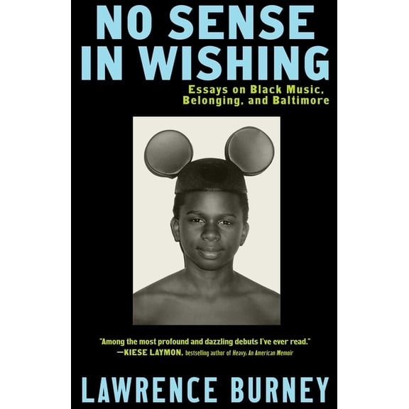 No Sense in Wishing: Essays on Black Music, Belonging, and Baltimore, (Paperback)