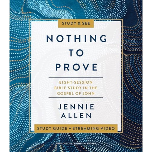 Pre-Owned Nothing to Prove Bible Study Guide Plus Streaming Video: Eight-Session Bible Study in the Gospel of John (Paperback) 0310141958 9780310141952