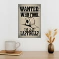 thumbnail image 3 of Fun Bathroom Wall Art Poster with Wanted Who Took The Last Roll Design And Toilet Paper Roll Print Poster, 3 of 8