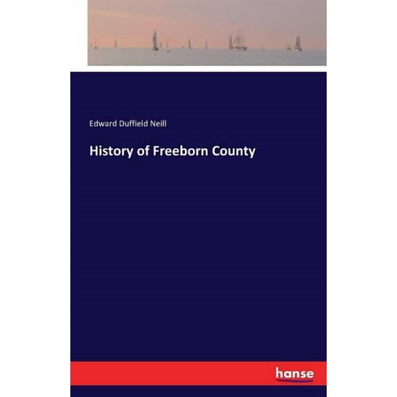 History of Freeborn County, (Paperback)