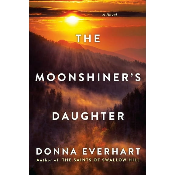 The Moonshiner's Daughter: A Southern Coming-Of-Age Saga of Family and Loyalty, (Paperback)