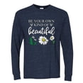 thumbnail image 2 of Wild Bobby, Be Your Own Kind of Beautiful Inspirational, Pop Culture, Men Long Sleeve Shirt, Vintage Heather Navy, Large, 2 of 3