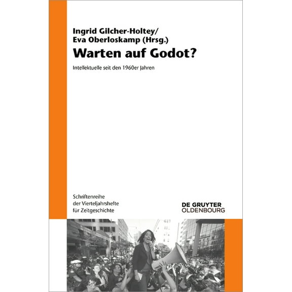 Schriftenreihe Der Vierteljahrshefte Für Warten Auf Godot?: Intellektuelle Seit Den 1960er Jahren, Book 120, (Paperback)