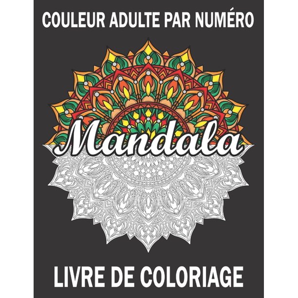 Couleur Adulte Par Numero Mandala Livre De Coloriage Livre De Coloriage Adulte Couleur Par Numero Mettant En Vedette De Beaux Mandalas Concus Pour Apaiser L Ame Paperback Walmart Com Walmart Com