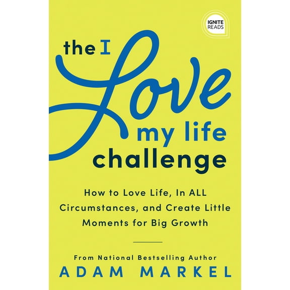 The I Love My Life Challenge (Hardcover)