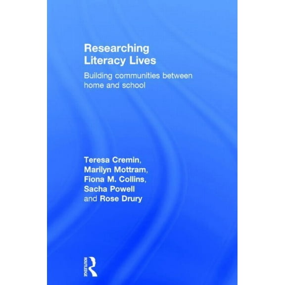 Researching Literacy Lives: Building communities between home and school, (Hardcover)