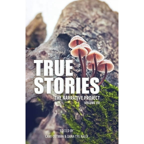 True Stories: The Narrative Project, Volume VII, (Paperback)