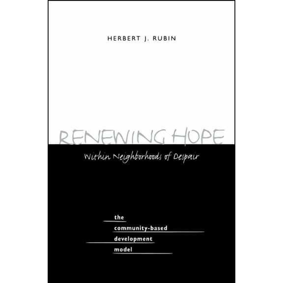 Suny Urban Public Policy Renewing Hope within Neighborhoods of Despair: The Community-Based Development Model, (Paperback)