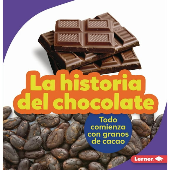 Paso a Paso (Step by Step): La Historia del Chocolate (the Story of Chocolate) (Paperback)