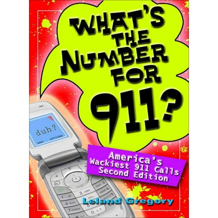 What's the Number for 911? : America's Wackiest 911 (Best Numbers To Call)