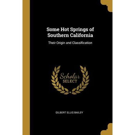 Some Hot Springs of Southern California: Their Origin and Classification (Best Natural Hot Springs In California)