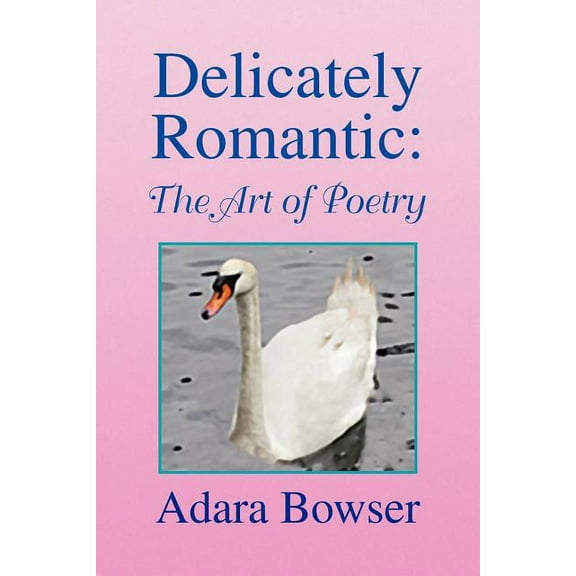 Delicately Romantic : The Art of Poetry (Paperback)